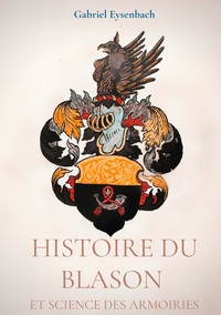 Picture of Histoire du Blason et science des armoiries