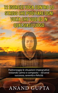 Image de 12 esercizi yoga contro lo stress che puoi fare ogni volta che vuoi ed in qualsiasi luogo