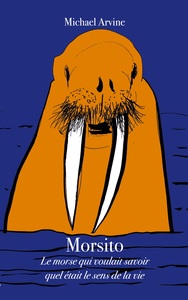 Picture of Morsito - Le morse qui voulait savoir quel était le sens de la vie