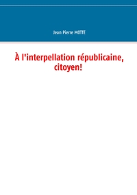 Image de À l'interpellation républicaine, citoyen!