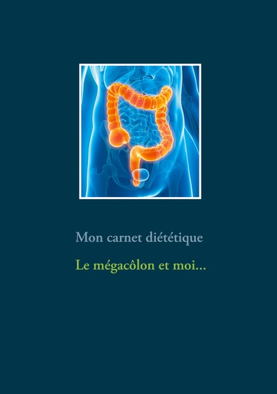 Picture of Mon carnet diététique : le mégacôlon et moi...