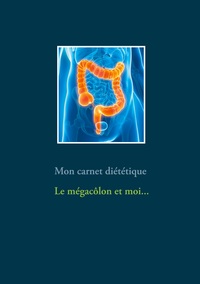 Picture of Mon carnet diététique : le mégacôlon et moi...