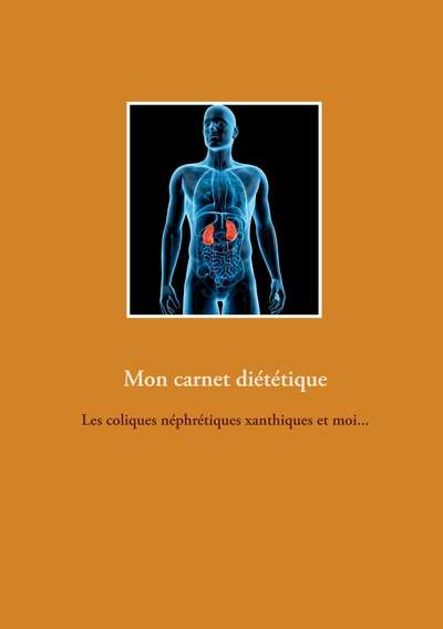 Image de Mon carnet diététique : les coliques néphrétiques xanthiques et moi...