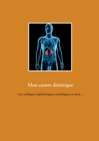 Image de Mon carnet diététique : les coliques néphrétiques xanthiques et moi...