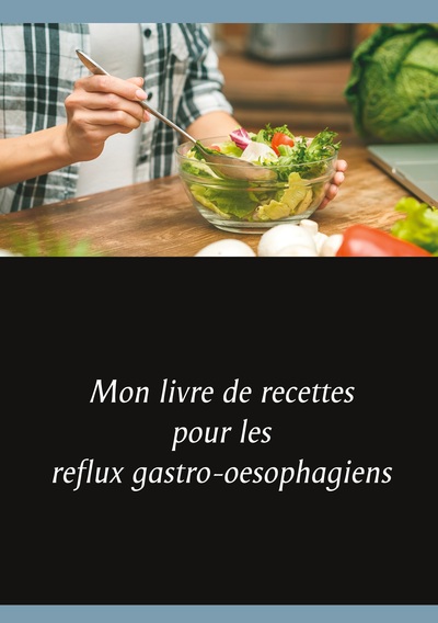 Image de Mon livre de recettes pour les reflux gastro-oesophagiens