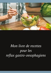 Image de Mon livre de recettes pour les reflux gastro-oesophagiens