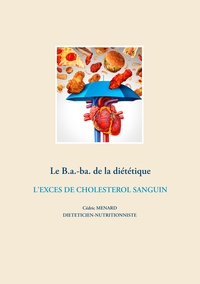 Image de Le B.a.-ba. de la diététique de l'excès de cholestérol sanguin
