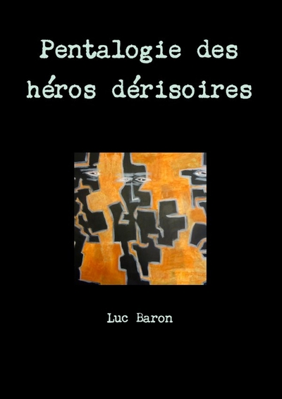Image de Pentalogie des héros dérisoires
