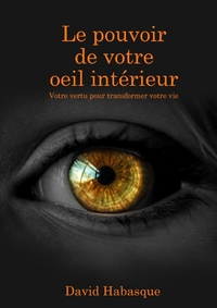 Picture of le pouvoir de votre oeil intérieur