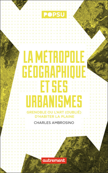 Picture of La métropole géographique et ses urbanismes