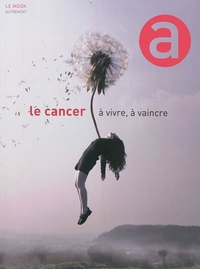 Image de Le Cancer, à vivre, à vaincre