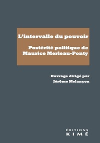 Picture of L'intervalle du pouvoir. Postérité politique de Maurice Merleau-Ponty