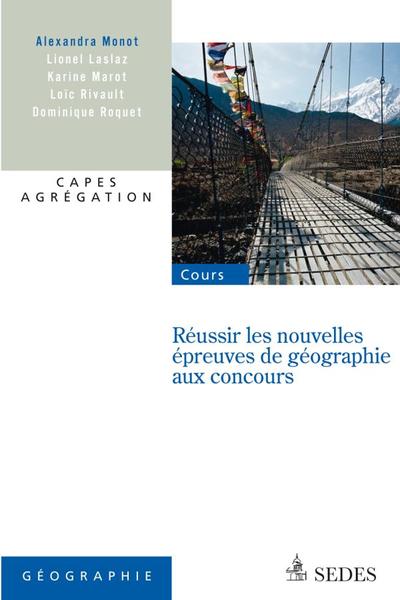 Image de Réussir les nouvelles épreuves de géographie aux concours