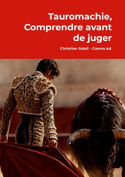 Image de Tauromachie, Comprendre avant de juger