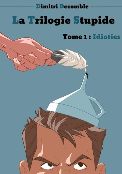 Image de La Trilogie Stupide. Tome 1 : Idioties