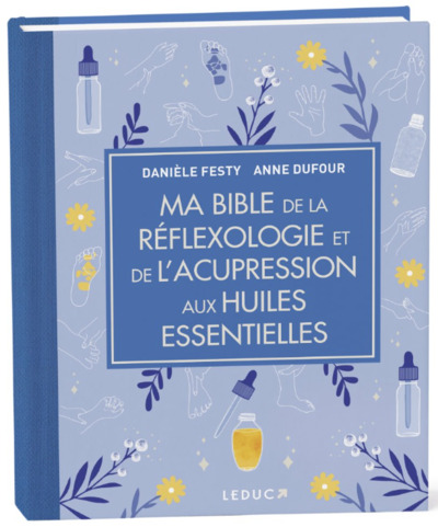Image de Ma Bible de la réflexologie et de l'acupression aux huiles essentielles - édition de luxe