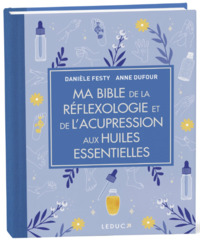 Image de Ma Bible de la réflexologie et de l'acupression aux huiles essentielles - édition de luxe