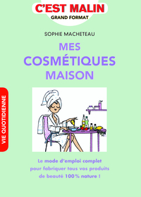 Image de Mes cosmétiques maison, c'est malin