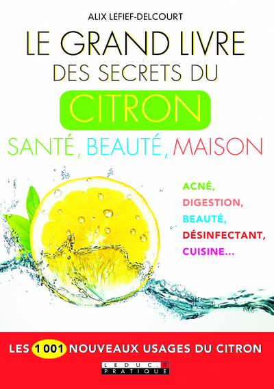 Image de Le grand livre des secrets du citron : Santé, beauté, maison