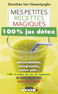 Picture of Mes petites recettes magiques 100% jus détox