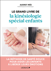 Image de Le grand livre de la kinésiologie spécial enfants