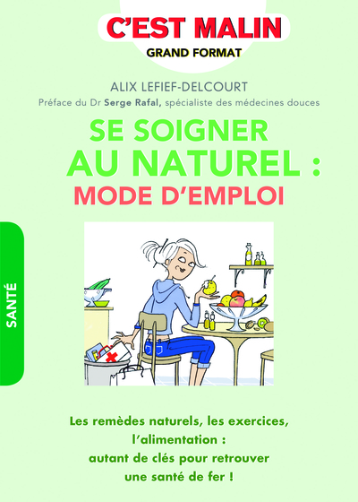 Image de Se soigner au naturel : Mode d'emploi, c'est malin