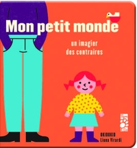 Picture of Mon petit monde - Un imagier des contraires