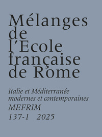 Picture of Mélanges de l'École française de Rome - Italie et Méditerranée modernes et contemporaines 137-1 (2025)