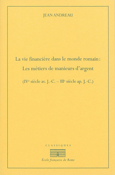 Picture of La vie financiere dans le monde romain : les metiers de manieurs d'argent (ive s