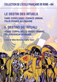 Image de Le destin des rituels : faire corps dans l'espace urbain, Italie-France-allemagne