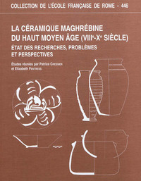 Picture of La céramique maghrebine du haut moyen âge (VIIIe-xe siècle) : état des recherche