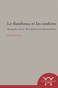 Image de Le flambeau et les ombres. Alessandro Verri, des lumières à la restauration