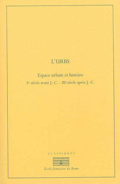 Picture of L urbs : espace urbain et histoire (ier siècle av. j.-c. - iiie siècle ap. j.-c.