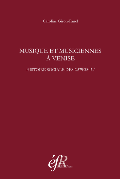 Image de Musique et musiciennes à venise. histoire sociale des ospedali (XVIe-XVIIIe siec