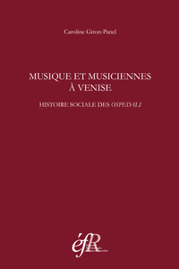Image de Musique et musiciennes à venise. histoire sociale des ospedali (XVIe-XVIIIe siec