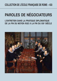 Image de Paroles de negociateurs. l'entretien dans la pratique diplomatique
