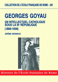 Image de Georges goyau : un intellectuel catholique sous la iiie république (1869-1939)