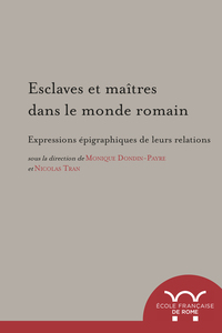 Picture of Esclaves et maîtres dans le monde romain : expressions epigraphiques de leurs re