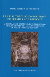 Image de La crise theologico-politique :  antiromanisme doctrinal, pouvoir pastoral et ra