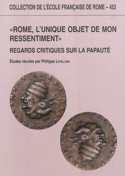Image de Rome, l'unique objet de mon ressentiment : regards critiques sur la papaute