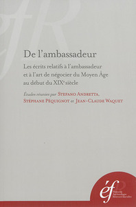 Image de De l'ambassadeur : les ecrits relatifs à l'ambassadeur et à l'art de negocier du