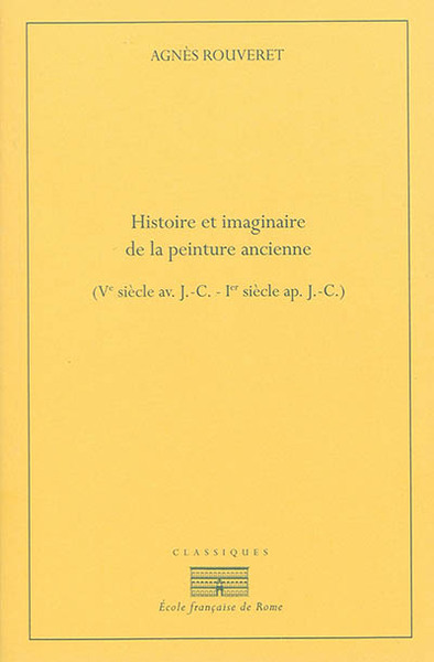 Picture of Histoire et imaginaire de la peinture ancienne (ve siècle av. j.-c. - ier siècle