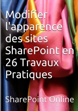 Image de SharePoint Online : Modifier l'apparence des sites SharePoint en 26 Travaux Pratiques