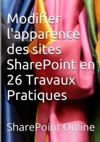 Image de SharePoint Online : Modifier l'apparence des sites SharePoint en 26 Travaux Pratiques