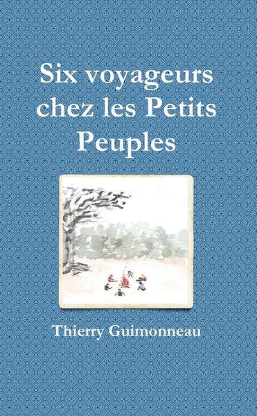 Image de Six voyageurs chez les Petits Peuples