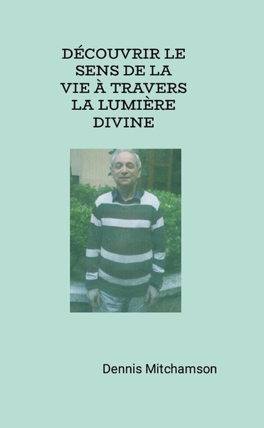 Image de DÉCOUVRIR LE SENS DE LA VIE À TRAVERS LA LUMIÈRE DIVINE