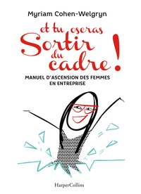 Image de et tu oseras Sortir du cadre !