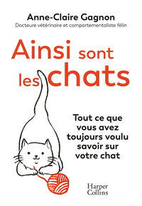 Image de Ainsi sont les chats. Tout ce que vous avez toujours voulu savoir sur votre chat