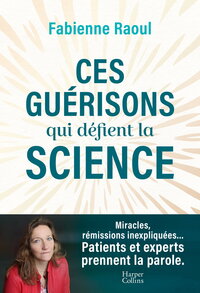 Image de Ces guérisons qui défient la science