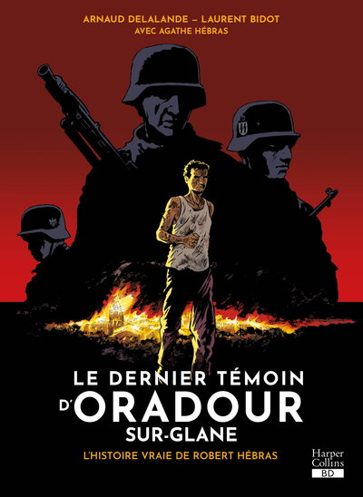Image de Le dernier témoin d'Oradour-sur-Glane